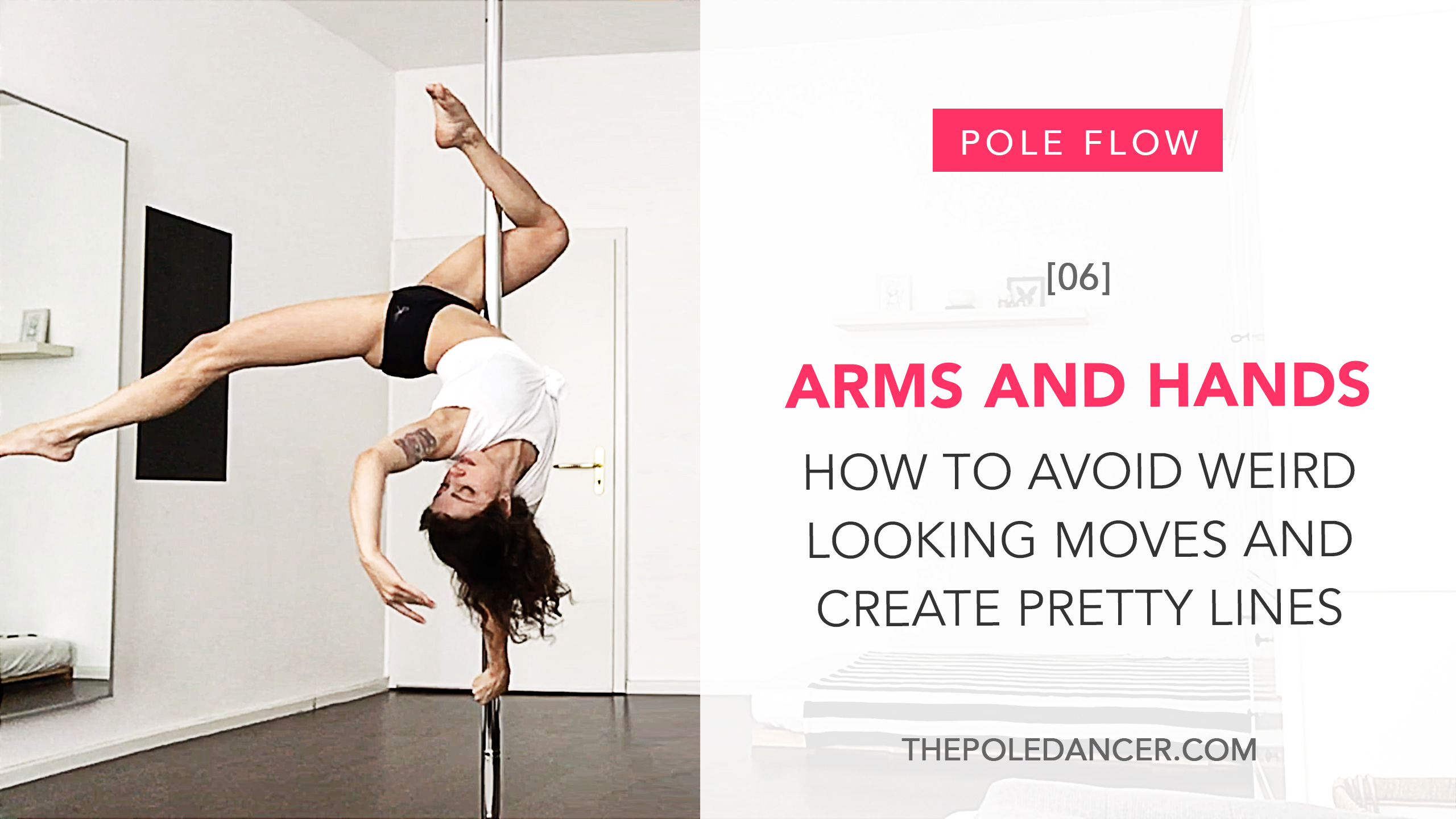 Arms and hands in pole dance How to avoid weird looking moves and